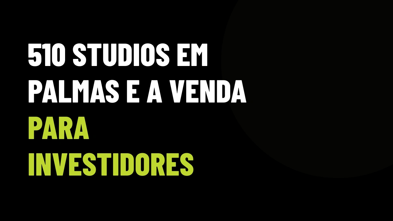 510 Studios em Palmas: como vender o modelo condo-hotel para investidores no WhatsApp
