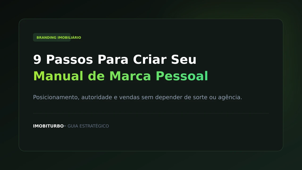 9 Passos Para Criar Seu Manual da Marca Pessoal e Escalar Sua Presença no Marketing Imobiliário