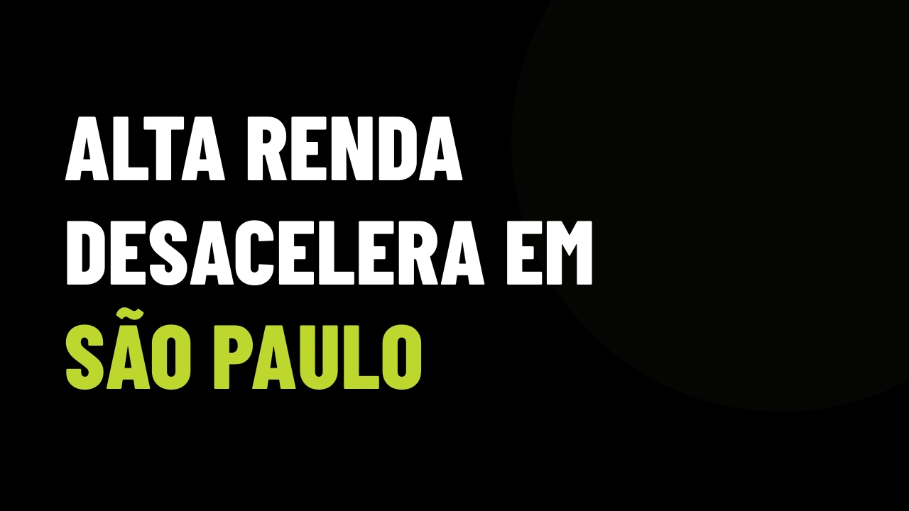 Alta Renda em SP Dá Sinais de Fadiga: Como Blindar Seu VGV Focando em Liquidez Real