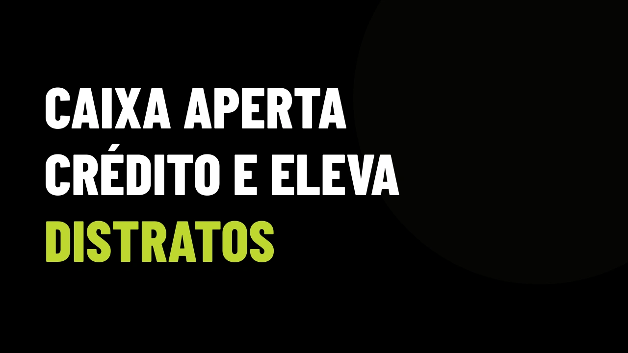 Caixa aperta crédito e distratos disparam: o filtro no WhatsApp que salva sua comissão