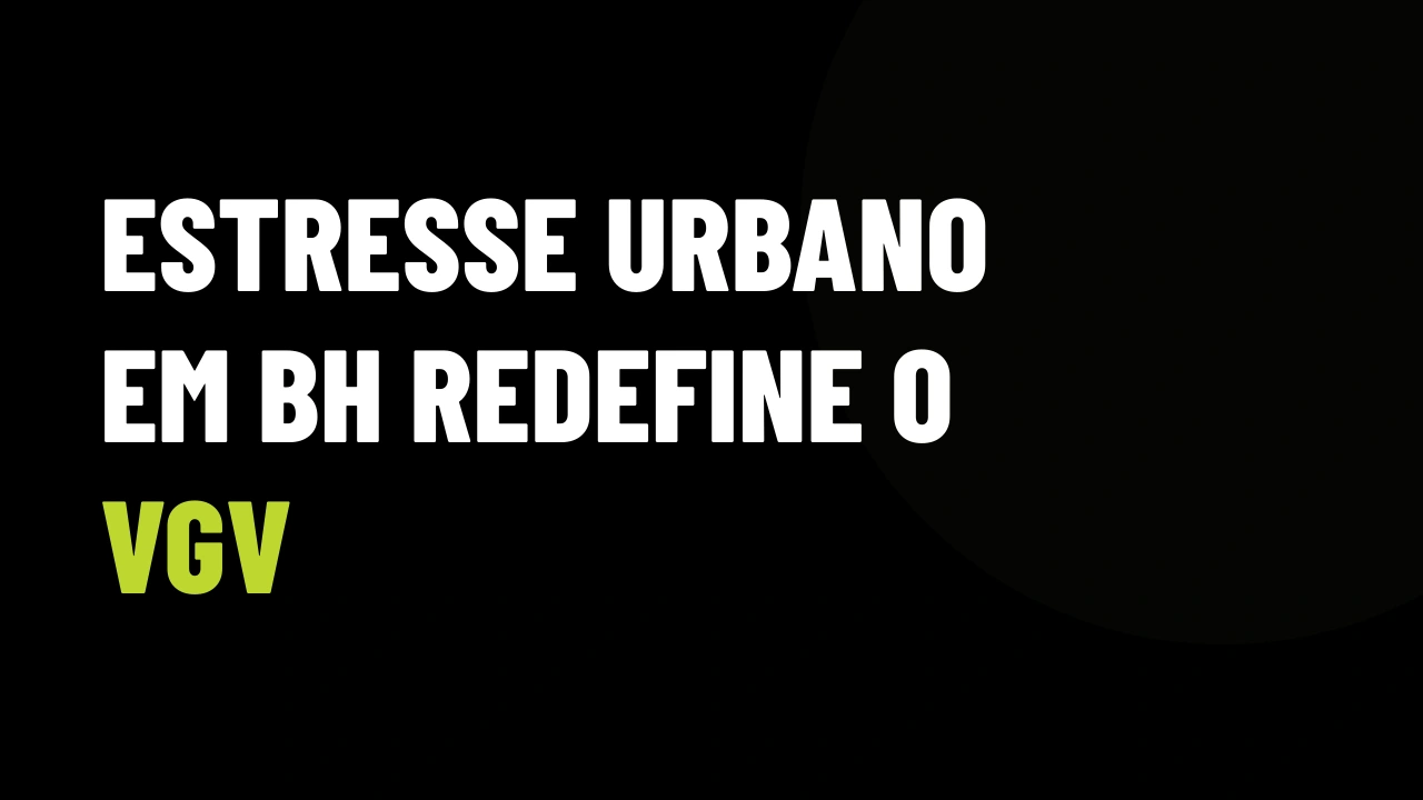 Estresse Urbano em BH Redefine Compra de Imóveis: Como Faturar Alto com a Demanda por Conforto
