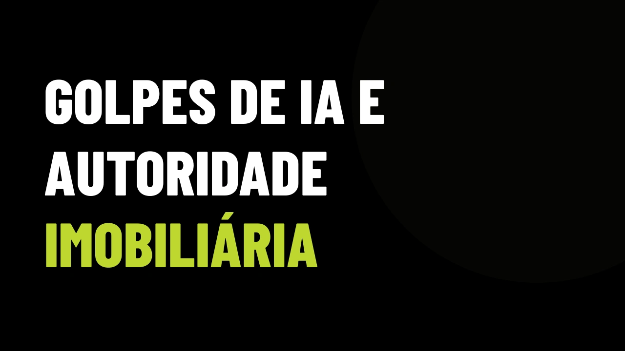 Fake news de morte e golpes de IA: como blindar a autoridade do corretor contra deepfakes no digital