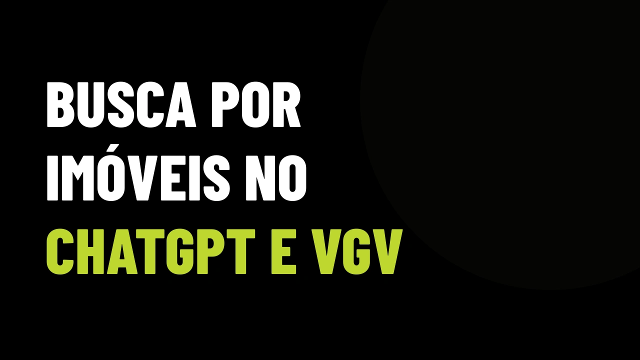 Busca de imóveis via IA generativa: como fazer o ChatGPT recomendar sua imobiliária antes dos grandes portais