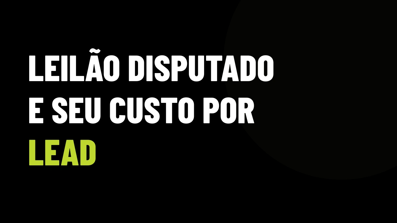 Leilão de anúncios inflacionado: como a disputa por tráfego encarece o lead imobiliário e como se blindar