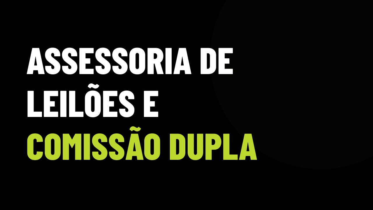 Leilões de imóveis online: como faturar comissões duplas assessorando investidores digitais