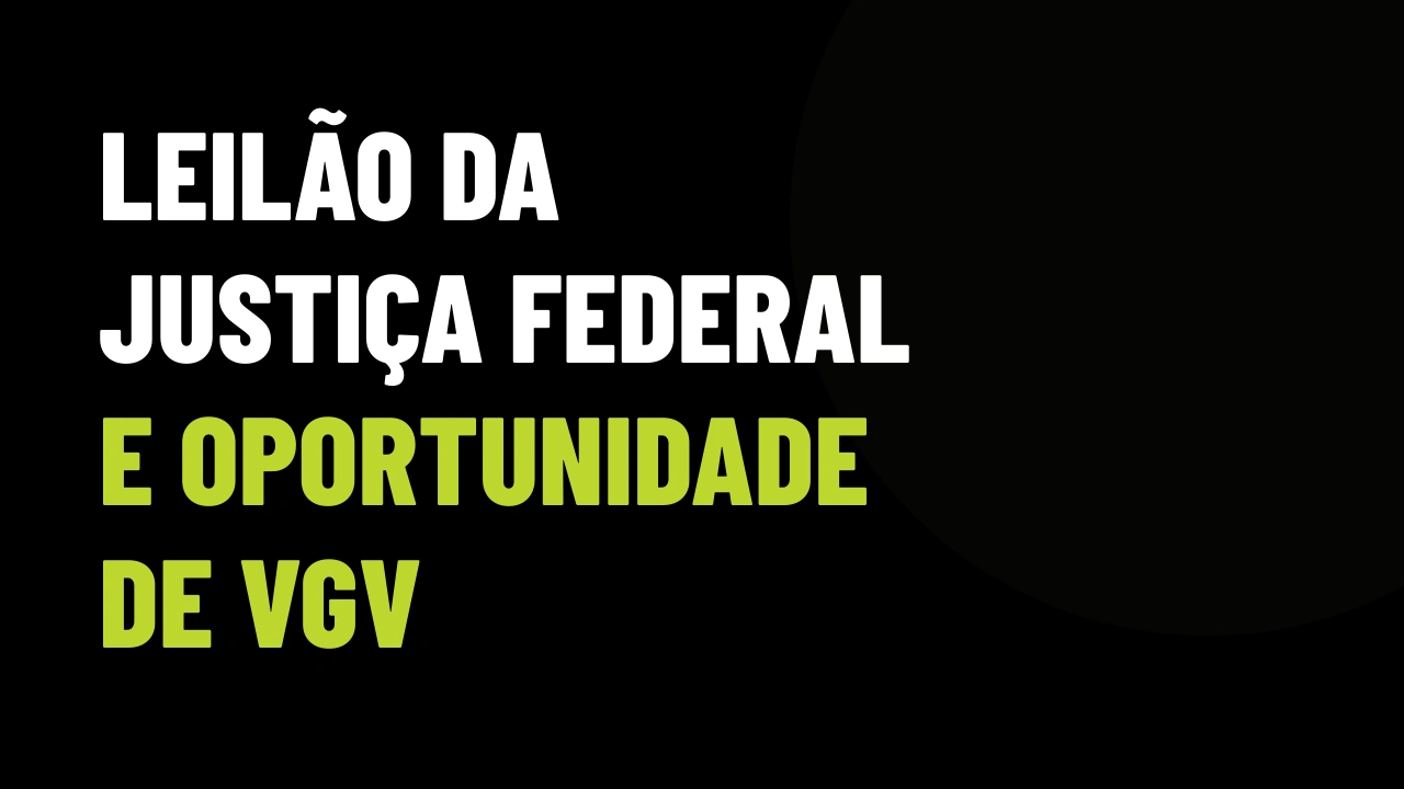 Leilão da Justiça Federal no ES: Como Corretores Transformam Imóveis Milionários em VGV e Honorários