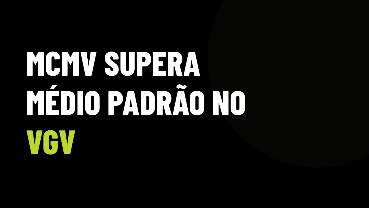 Minha Casa, Minha Vida Supera o Médio Padrão: A Matemática do VGV Rápido e Como Faturar no Novo Ciclo