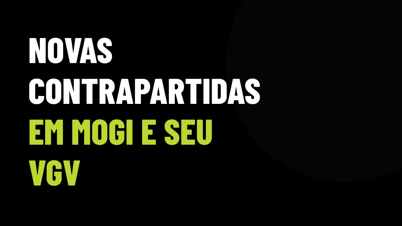 Mogi muda a regra das contrapartidas: o que acontece com o preço dos lançamentos e a comissão do corretor?