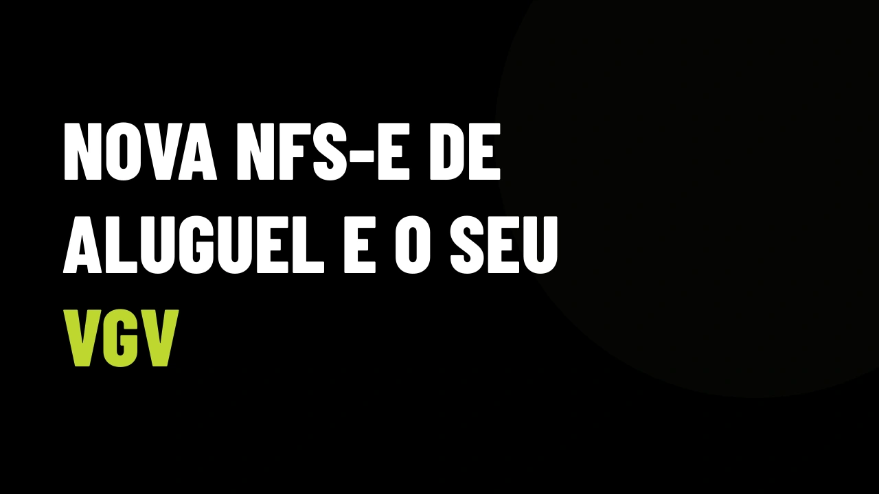 Nota fiscal de aluguel: como a nova NFS-e vai destravar milhões em vendas para investidores na sua carteira