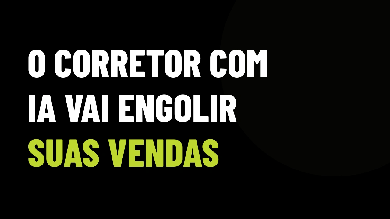 A IA não vai roubar seu Creci: quem vai tomar suas vendas é o corretor que parou de responder lead na mão