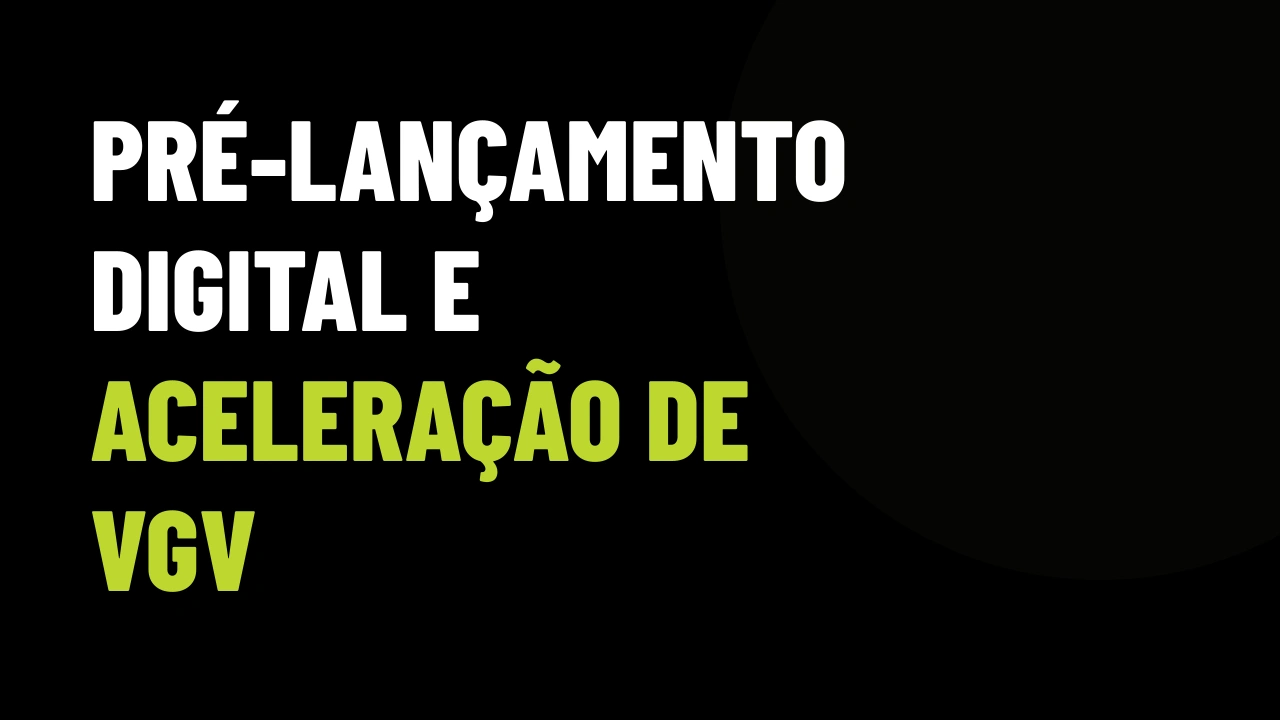 Pré-lançamento às cegas ou esteira digital? A lição de VGV do Faro Concept Eleven para corretores