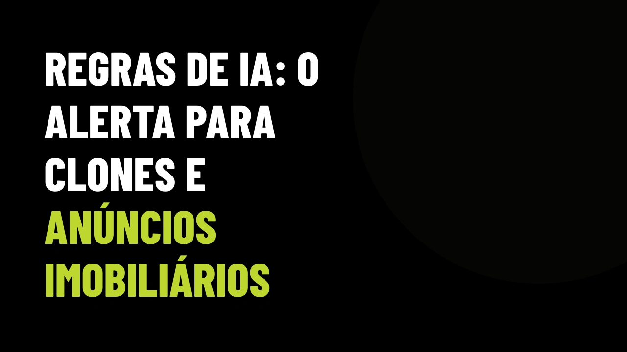 Regras de IA nas Eleições 2026: o alerta vermelho para corretores que usam clones de voz e deepfakes
