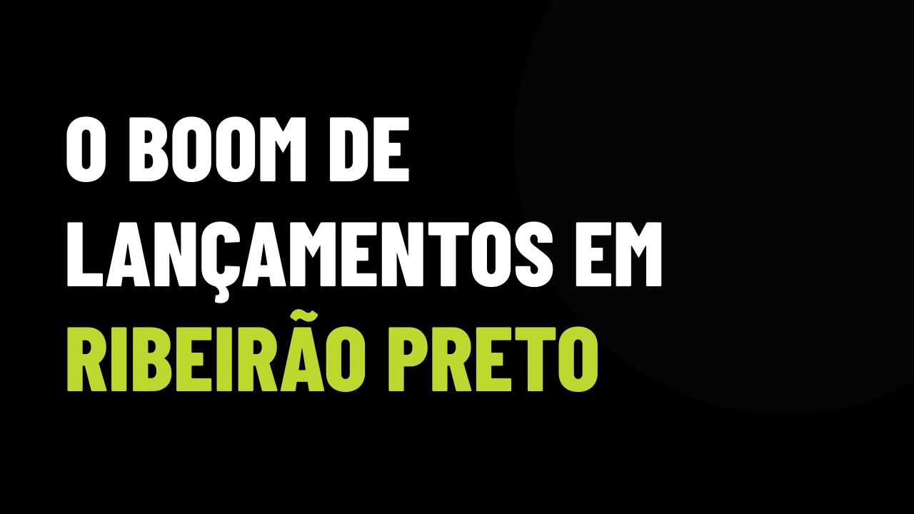 Ribeirão Preto vira o 2º polo de lançamentos de SP: como capturar esse VGV pelo WhatsApp
