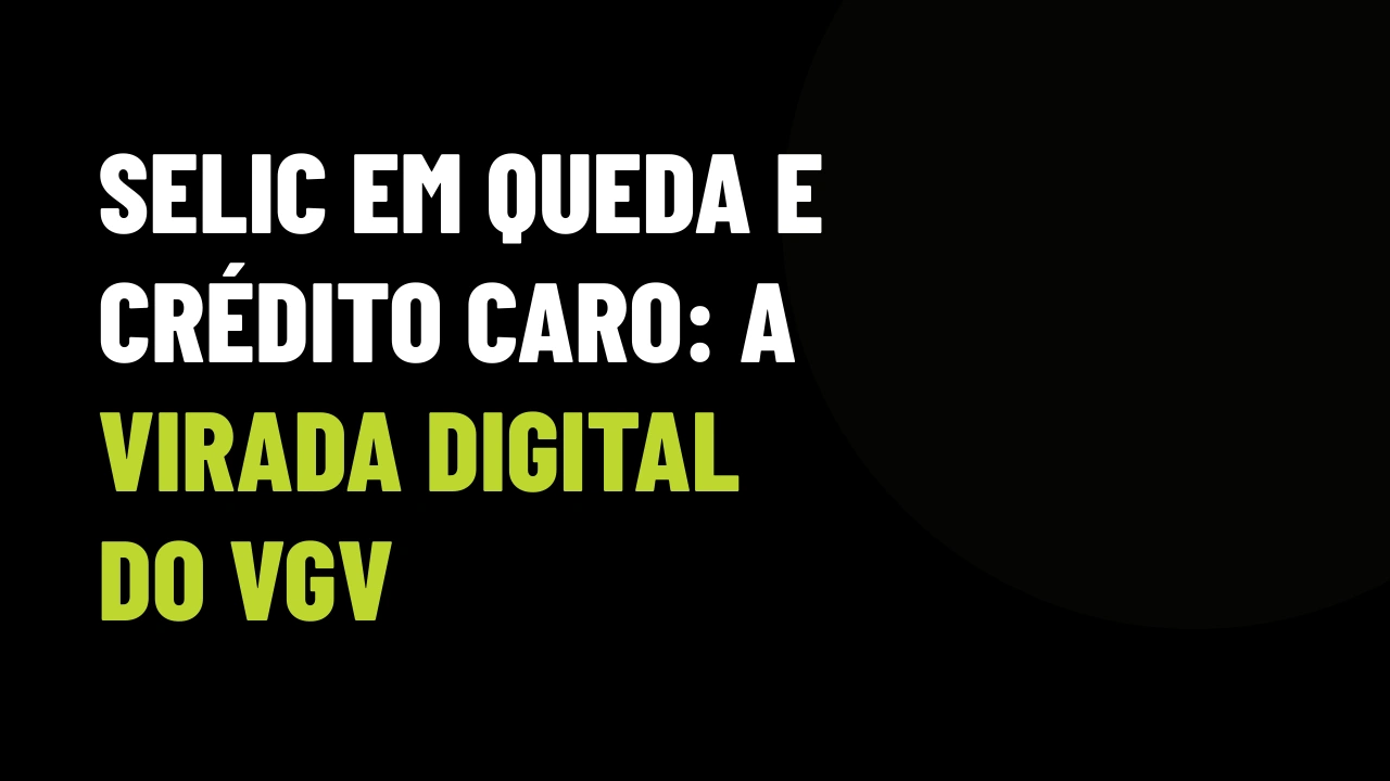 Selic em queda, mas crédito ainda caro: a estratégia digital para vender imóveis sem depender de financiamento bancário