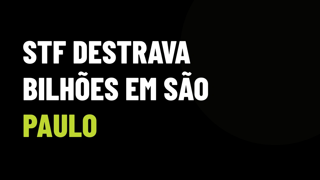 STF destrava obras em São Paulo: a avalanche de lançamentos que vai explodir o custo do lead no Meta Ads