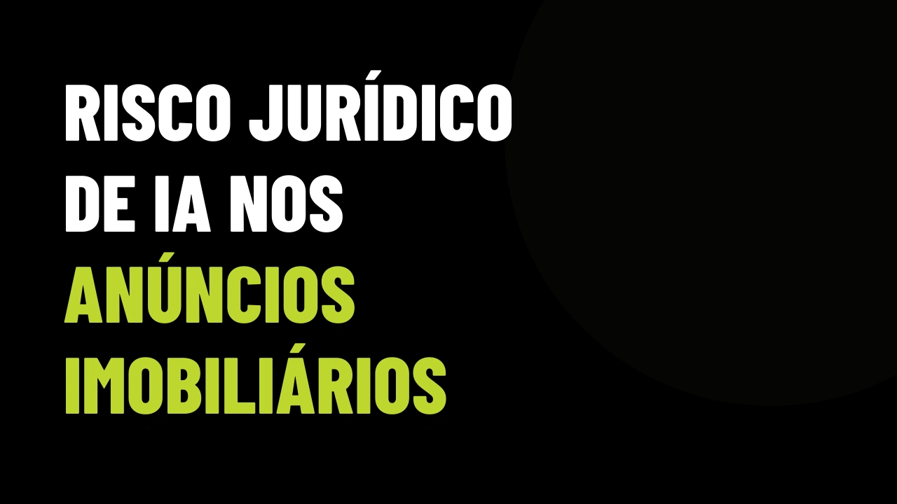 Suspensão por IA na propaganda: o alerta jurídico para corretores que usam clones e deepfakes em anúncios