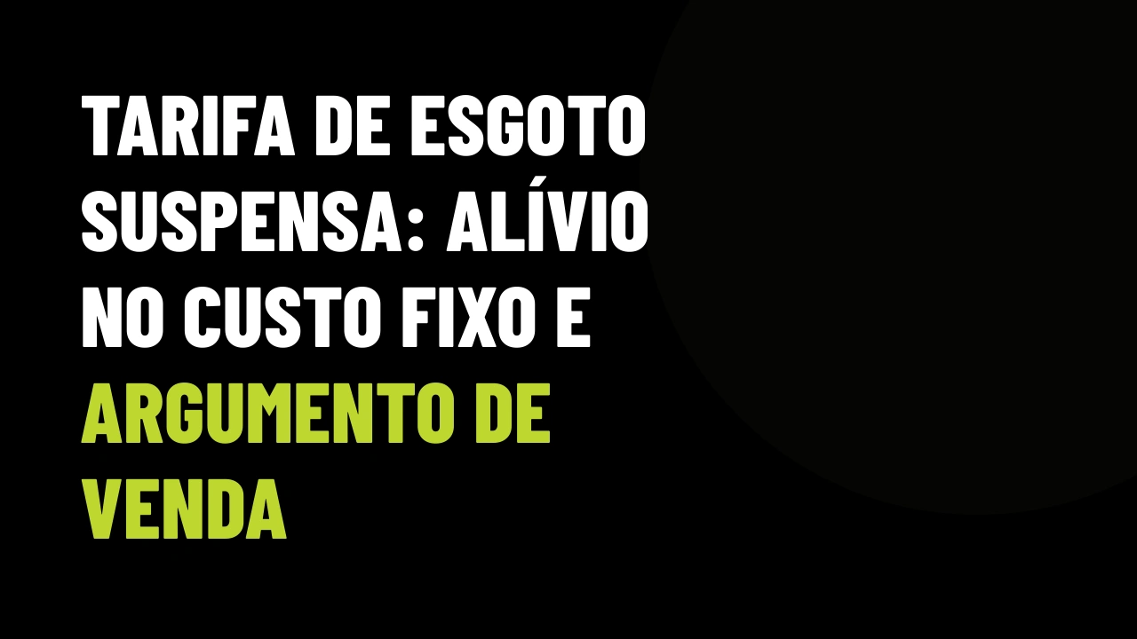 Suspensão de tarifa de esgoto sem rede: a brecha jurídica para destravar negociações e reduzir custos de locação