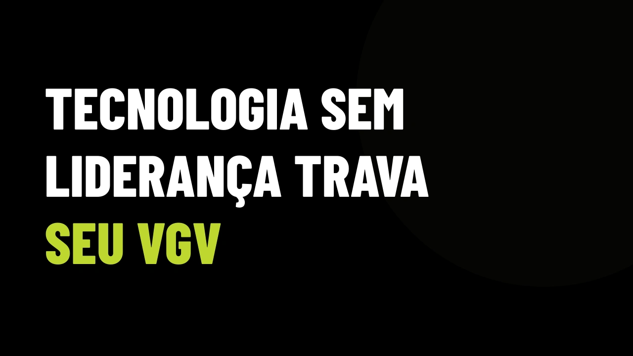 Tecnologia não substitui o corretor: por que ferramentas caras sem liderança travam seu VGV