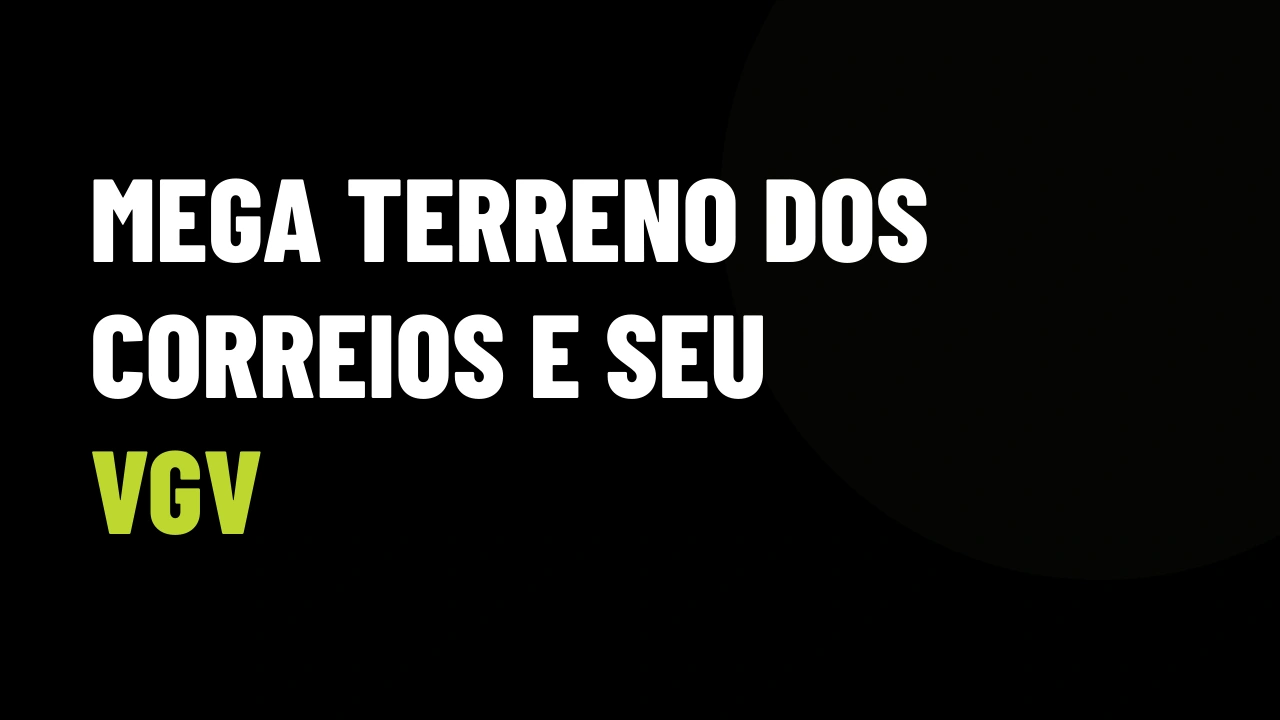 Terreno de 58 Mil m² dos Correios na Serra Entra no Radar: Como Corretores Estruturam VGV Milionário