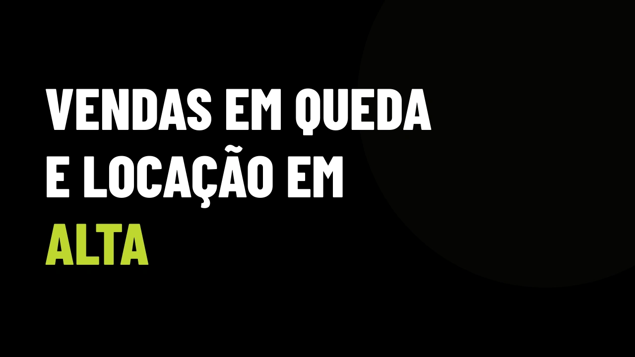 Vendas em queda e locação em alta no interior: como usar o digital para salvar sua comissão